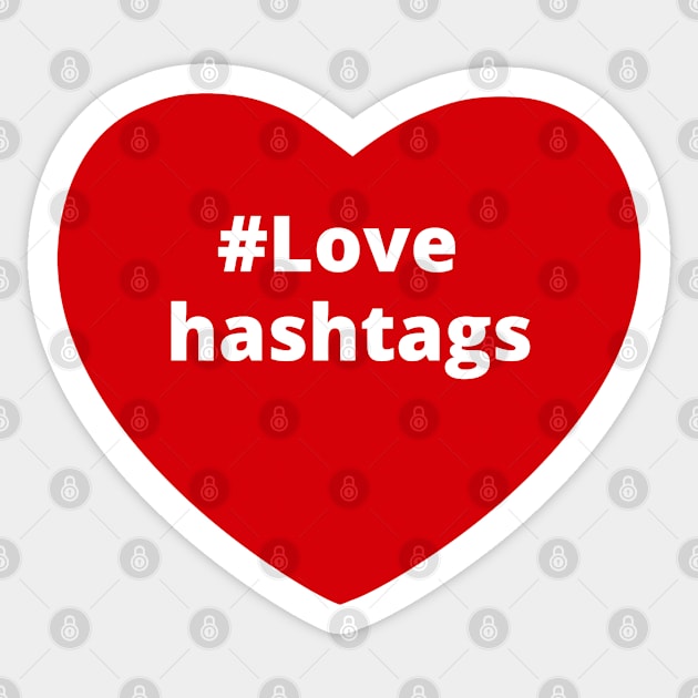 Love Hashtags - Hashtag Heart Sticker by support4love